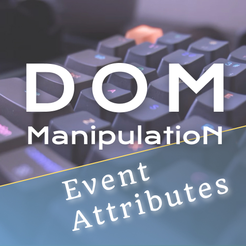 Illustration for DOM Manipulation: Event Attributes